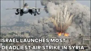 Israel Launches 2022's Deadliest Air Strike In Syria