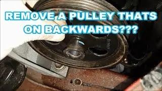 POWER STEERING PULLEY ON BACKWARDS? How to remove it!