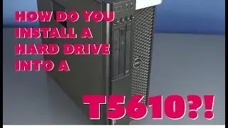 Dell T5610 Hard Drive Installation
