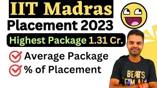 IIT Madras Placements Report 2023- Highest Package, Average Package, B Tech, M Tech, M S Placements