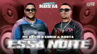 Kevin o Chris e KOSTA - Essa Noite (Áudio Oficial)