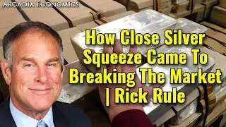 How Close Silver Squeeze Came To Breaking The Market | Rick Rule