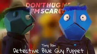 Don't Hug Me I'm Scared Pilot | Making Tiny Dan Puppet (Detective Blue Guy)