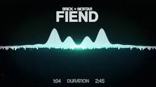 Brick + Mortar - Fiend