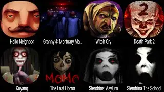 Hello Neighbor, Granny 4 Mortuary Madness, Witch Cry, Death Park 2, Slendrina, Slendrina The School