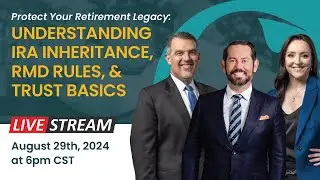 Protect Your Retirement Legacy: Understanding IRA Inheritance, RMD Rules, & Trust Basics Livestream