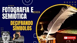 Linguagem Fotográfica e Semiótica: Decifrando a Comunicação Visual