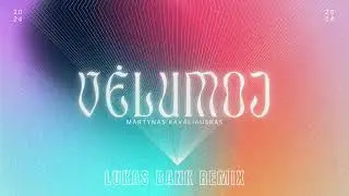 Martynas Kavaliauskas - Vėlumoj (Lukas Bank Remix)