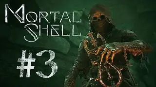 #3 Прохождение Mortal Shell