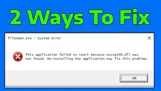 How To Fix MSVCP100.DLL While Starting Any App or Games