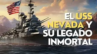 USS Nevada: su Historia y Glorias