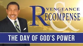 The Day of GOD's Power - Vengeance and Recompense