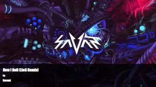 Savant - How I Roll (LioS Remix)