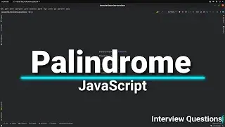 Palindrome Interview Question in JavaScript