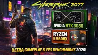 Cyberpunk 2077 RTX 3080 + Ryzen 5 5600X | Ultra Gameplay & FPS Benchmarks 2026
