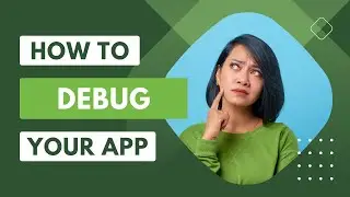 How to ask for HELP in debugging your app