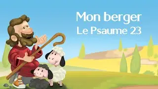 Mon berger - Le Psaume 23
