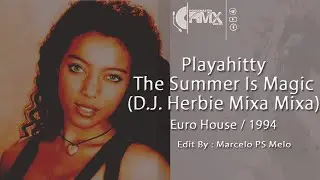 Playahitty -  The Summer Is Magic  (D J  Herbie Mixa Mixa) 1994