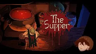 BEWARE THE SPECIAL SAUCE | The Supper | Full Let's Play