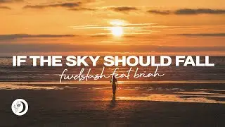 fwd/slash - If The Sky Should Fall (feat. Brïah) - Lyric Video