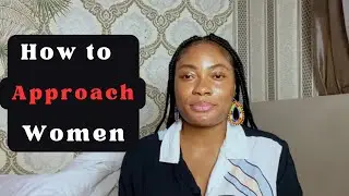 4 Tips On How To Approach Women (Without Being Creepy)