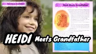 HEIDI Meets Grandfather || New Treasure Chest book 3 || Heidi Meets Grandfather story