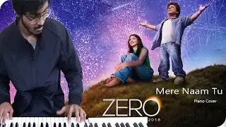 Mere Naam Tu -  PIANO COVER | ZERO | Shahrukh Khan, Anushka Sharma
