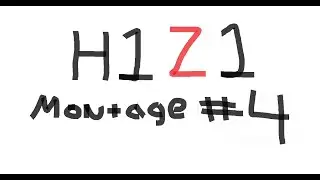H1Z1 Montage #4