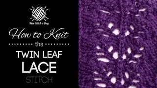 How to Knit the Twin Leaf Lace Stitch