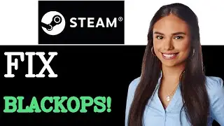 How To Fix Call Of Duty Black Ops 6 Not Launching On Steam (2025)