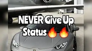 NEVER Give Up Status🔥💪🏻 | Never Give Up Quotes