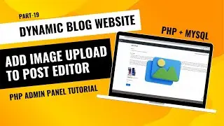 Add Image Upload to Blog Post Editor | PHP Admin Panel Tutorial By 