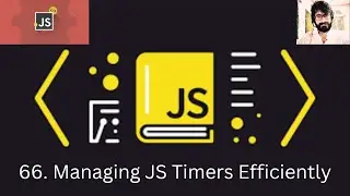 66. JAVASCRIPT : Managing JS Timers Efficiently