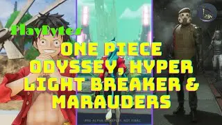 PlayBytes | One Piece Odyssey, Hyper Light Breaker & Marauders