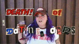 the death of dating apps