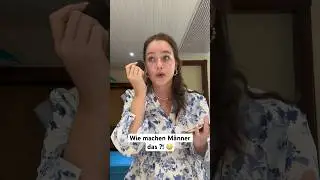 Wie machen die Männer das ?! 😳😅 