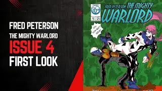 First look at Fred Peterson The Mighty Warlord Issue 4!