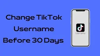 How to Change TikTok Username Before 30 Days | TikTok Username Change