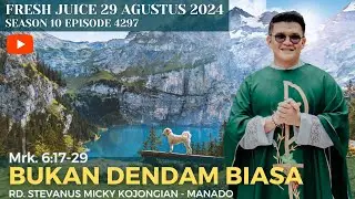 Bukan Dendam Biasa - Fresh Juice 29 Agustus 2024 - RD. Stevanus Micky Kojongian - Manado