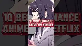 10 BEST ROMANCE ANIME ON NETFLIX❤️