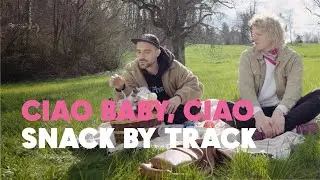 Ciao Baby, Ciao - Snack By Track zum Album.