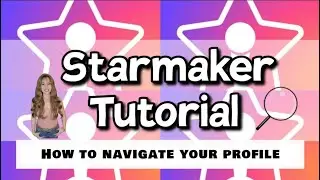 STARMAKER TUTORIAL - How to navigate your profile (English 2023)