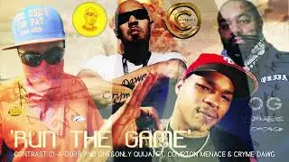 This how we 'RUN THE GAME' by CONTRAST(D-A-DUBB AND ONE&ONLY QUIJA) Ft COMPTON MENACE AND CRYME DAWG