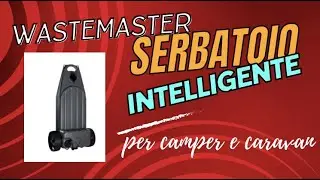 Wastemaster serbatoio intelligente per camper e caravan