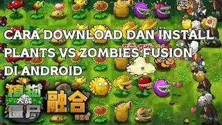CARA DOWNLOAD DAN INSTALL PLANTS VS ZOMBIES FUSION DI ANDROID 2024