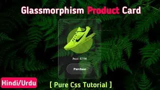 Glass morphism Product Card Using Only HTML & CSS in Hindi/Urdu