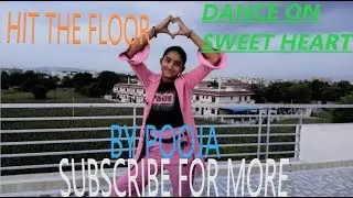 SWEET HEART - DANCE COVERED BY POOJA | HIT THE FLOOR | 12 YEAR GIRL