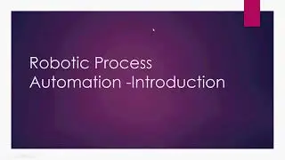 Learn Robotic Process Automation -Introduction