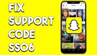 How To Fix Snapchat Support Code SS06