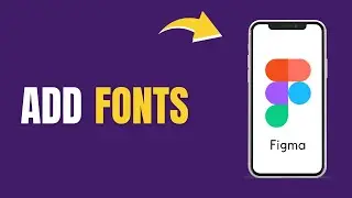 How to Add Font  | QUICK FIGMA TUTORIAL